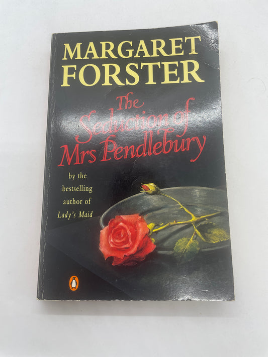 Margaret Forster - The Seduction Of Mrs Pendlebury